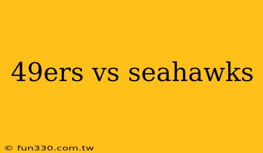 49ers vs seahawks