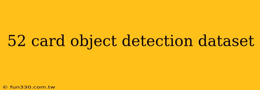 52 card object detection dataset