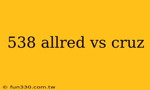 538 allred vs cruz