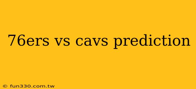 76ers vs cavs prediction