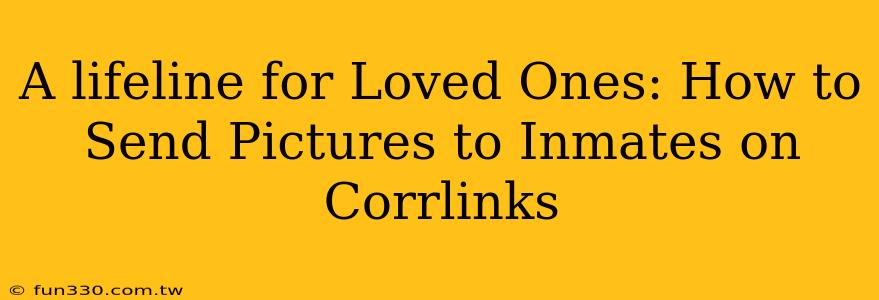 A lifeline for Loved Ones: How to Send Pictures to Inmates on Corrlinks