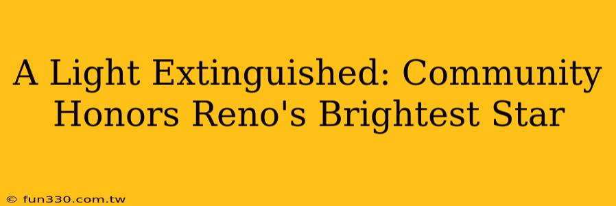 A Light Extinguished: Community Honors Reno's Brightest Star