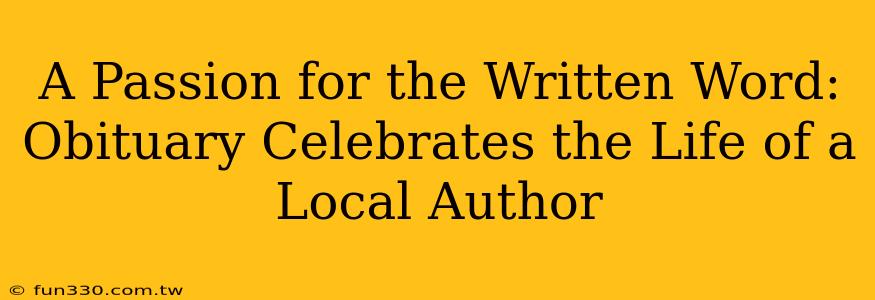 A Passion for the Written Word: Obituary Celebrates the Life of a Local Author