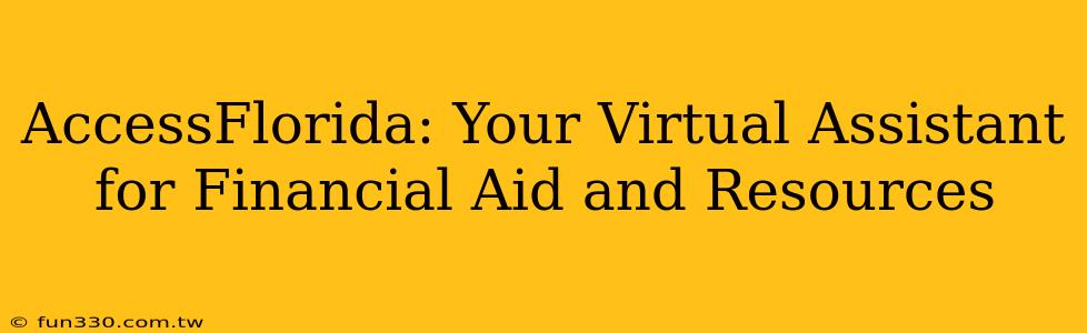 AccessFlorida: Your Virtual Assistant for Financial Aid and Resources