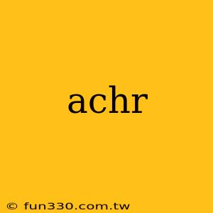 achr