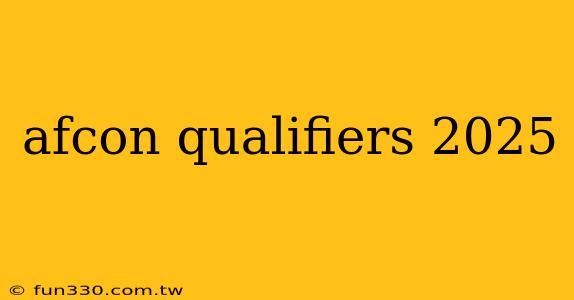 afcon qualifiers 2025