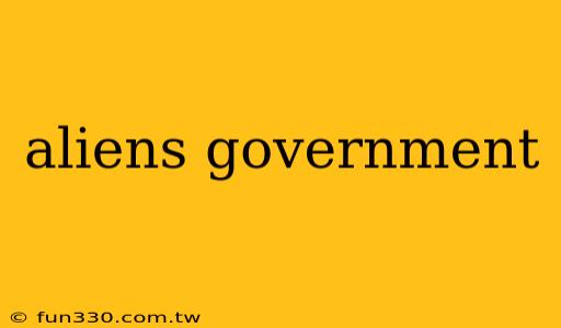 aliens government