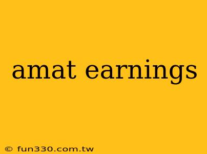 amat earnings