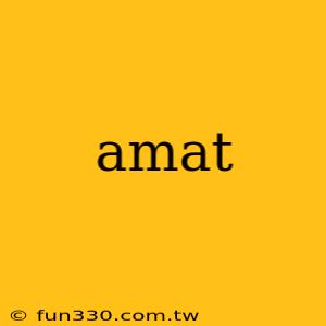 amat