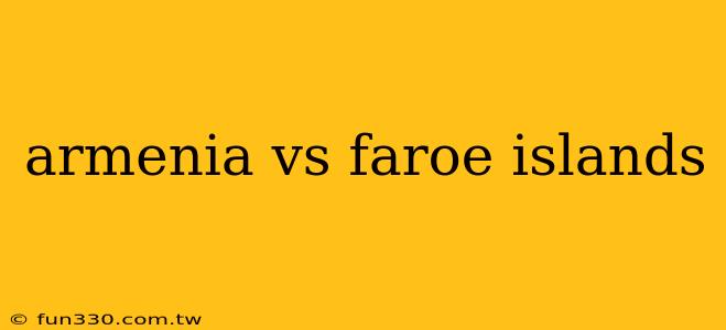 armenia vs faroe islands