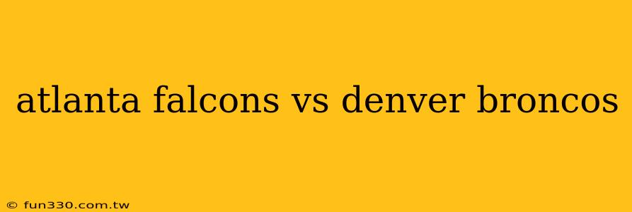 atlanta falcons vs denver broncos