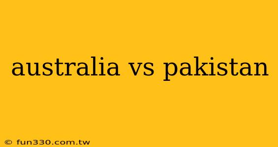 australia vs pakistan