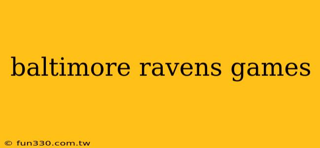 baltimore ravens games