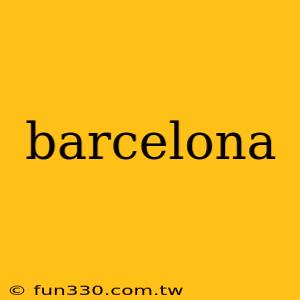 barcelona