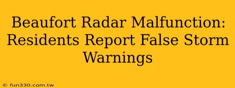 Beaufort Radar Malfunction: Residents Report False Storm Warnings