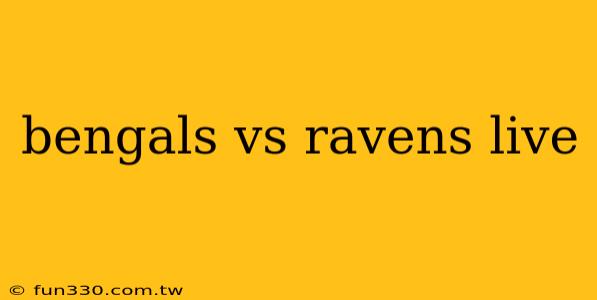 bengals vs ravens live