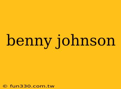 benny johnson