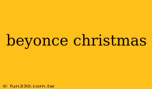 beyonce christmas