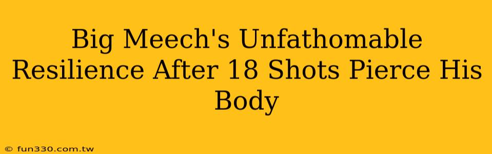 Big Meech's Unfathomable Resilience After 18 Shots Pierce His Body