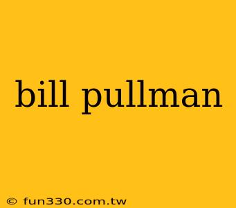 bill pullman