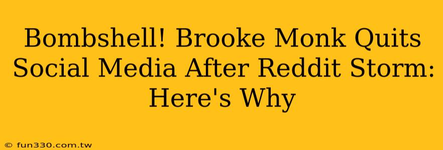 Bombshell! Brooke Monk Quits Social Media After Reddit Storm: Here's Why