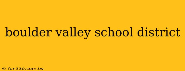 boulder valley school district