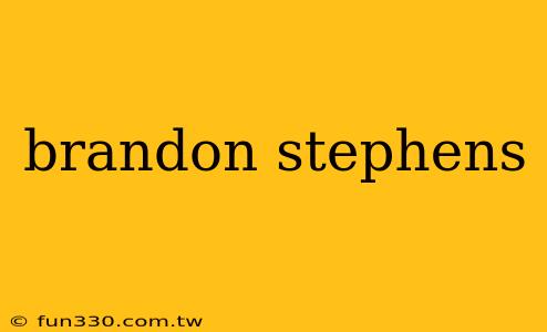 brandon stephens