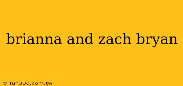 brianna and zach bryan