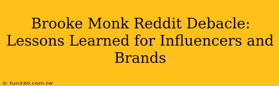 Brooke Monk Reddit Debacle: Lessons Learned for Influencers and Brands