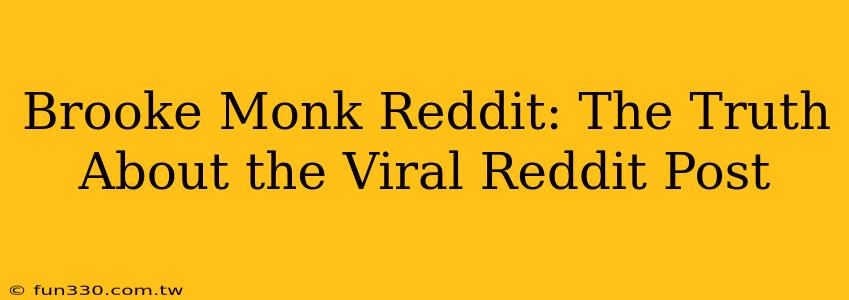 Brooke Monk Reddit: The Truth About the Viral Reddit Post