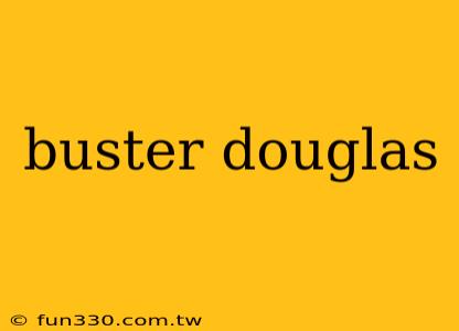 buster douglas