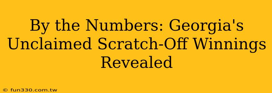 By the Numbers: Georgia's Unclaimed Scratch-Off Winnings Revealed