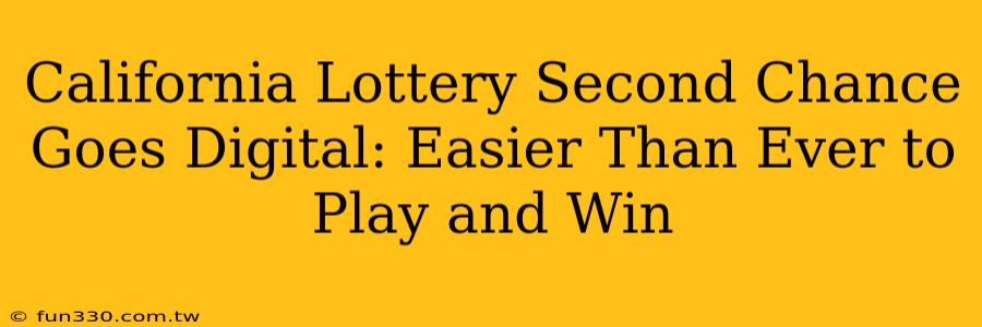 California Lottery Second Chance Goes Digital: Easier Than Ever to Play and Win