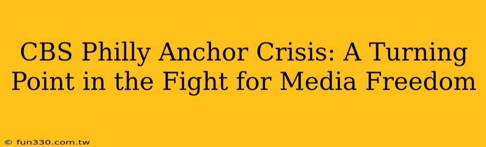 CBS Philly Anchor Crisis: A Turning Point in the Fight for Media Freedom