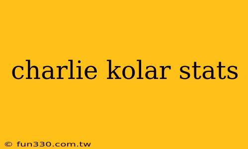 charlie kolar stats