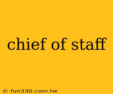 chief of staff