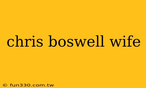 chris boswell wife