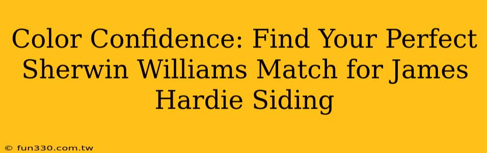 Color Confidence: Find Your Perfect Sherwin Williams Match for James Hardie Siding