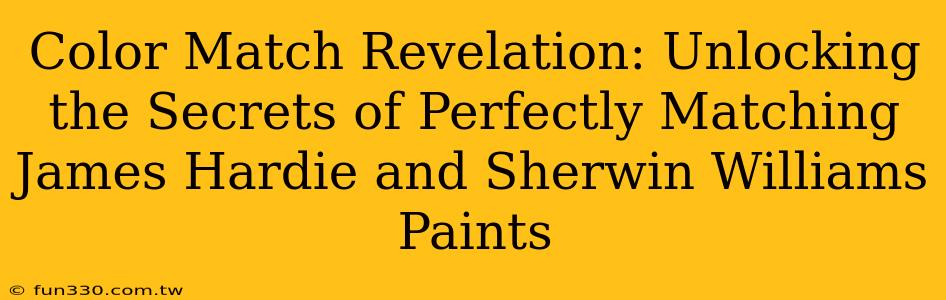 Color Match Revelation: Unlocking the Secrets of Perfectly Matching James Hardie and Sherwin Williams Paints