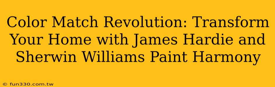 Color Match Revolution: Transform Your Home with James Hardie and Sherwin Williams Paint Harmony