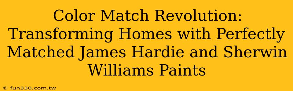 Color Match Revolution: Transforming Homes with Perfectly Matched James Hardie and Sherwin Williams Paints