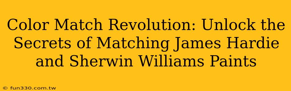 Color Match Revolution: Unlock the Secrets of Matching James Hardie and Sherwin Williams Paints