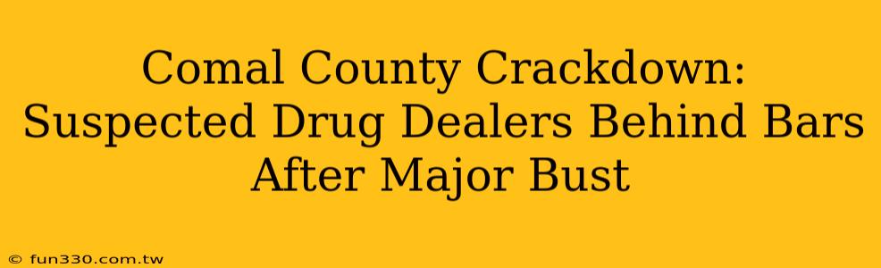 Comal County Crackdown: Suspected Drug Dealers Behind Bars After Major Bust