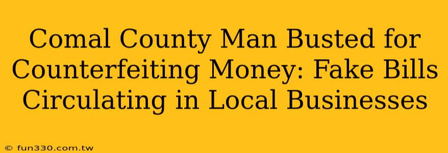 Comal County Man Busted for Counterfeiting Money: Fake Bills Circulating in Local Businesses