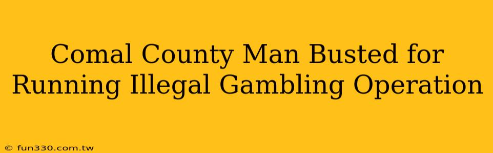 Comal County Man Busted for Running Illegal Gambling Operation