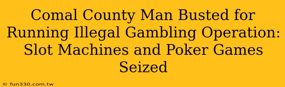 Comal County Man Busted for Running Illegal Gambling Operation: Slot Machines and Poker Games Seized