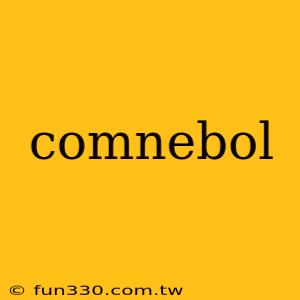 comnebol