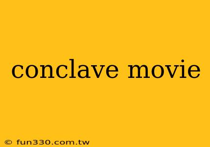 conclave movie