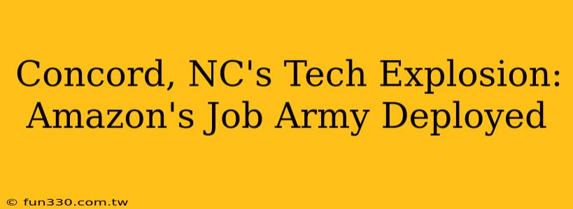 Concord, NC's Tech Explosion: Amazon's Job Army Deployed