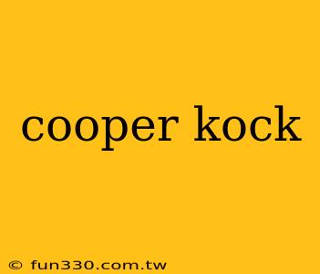 cooper kock